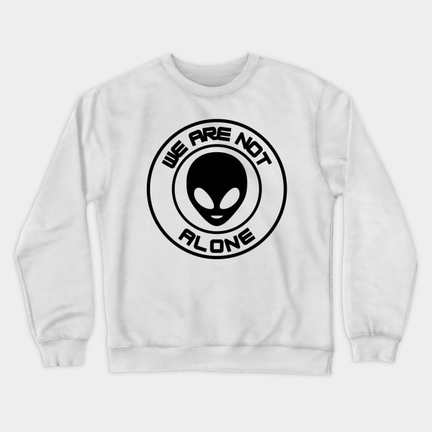 We Are Not Alone Crewneck Sweatshirt by Thinkblots